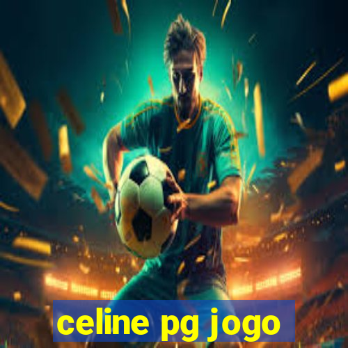 celine pg jogo